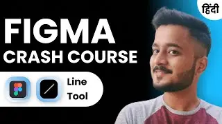 Everything About LINE Tool | Figma Crash Course | Hindi | #UIUXDesign