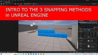 Intro to the Three Snapping Methods in Unreal Engine 5.4
