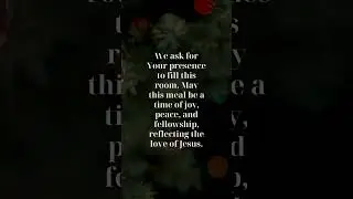 A Heartfelt Christmas Dinner Prayer