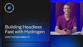 Build headless faster with Hydrogen updates announced in Shopify's Summer ’23 Edition