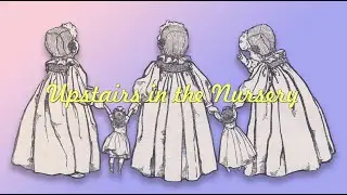 Upstairs in the Nursery, the dolls of Martha L. Wellington with Michael Canadas