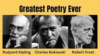 The Greatest Poems Ever Written - Rudyard Kipling, Robert Frost & Charles Bukowski Motivational Poem