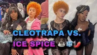 CLEOTRAPA EXPOSES ICE SPICE ☕️🧊🌶️