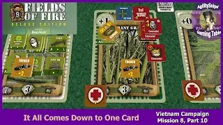 Fields of Fire Deluxe - Vietnam Mission 8, - Part 10 - It All Comes Down to One Card