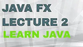 JAVA FX Lecture 2