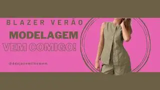Como Fazer a Modelagem de um Blazer Ver&atilde;o sem manga