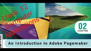 Class 12 Chapter 2 Computer Applications Introduction to  Adobe PageMaker