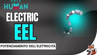 Once Human: Come Trovare l'Electric Eel - Guida Completa