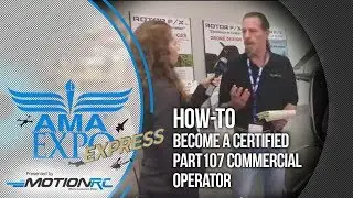 AMA Expo Express West 2018 - Becoming a Part 107 Certified Operator with Rotor F/X