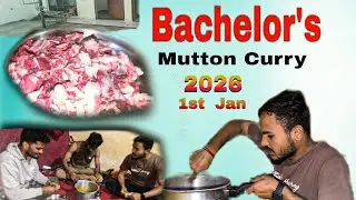 1st January 2026 special Mutton curry. Fun with Bachelor brothers 