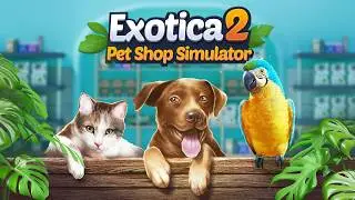 Exotica 2: Pet Shop Simulator | Release Trailer