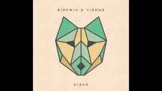 Birkwin & Vienna   Diane feat J Biscuits