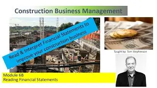 How to review and analyze financial statements for a construction business, Module 6B