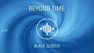 Beyond Time -- Deep Sleep Drone - 8h - Black Screen