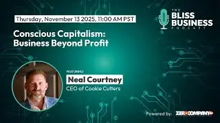 Conscious Capitalism: Business Beyond Profit with Neal Courtney