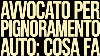 Avvocato Per Pignoramento Auto