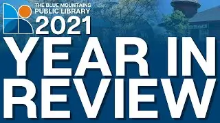 2021 Year in Review | The Blue Mountains Public Library