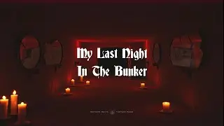 My Last Night in the Bunker - airxl - FantasyRadio