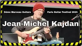 Jean-Michel Kajdan - Démo Marceau Guitars - Paris Guitar Festival de Montrouge 2024