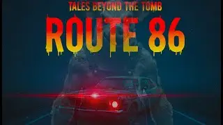 What Happens on Route 86 at Night(Tales Beyond the Tomb - Route 86) Full game play
