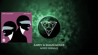 Aardy & Shaun Moses - Mixed Signals (Original Mix)