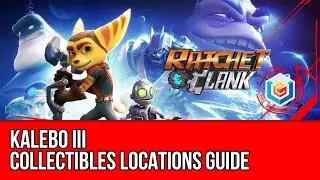 Ratchet & Clank 2016 Kalebo III Collectibles Locations Guide (All Holocards/Raritanium/Gold Bolts)