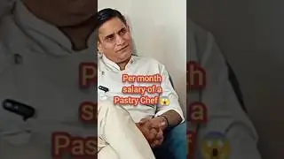 Per month salary of a pastry chef |Ft.Dr.Chef Balendra Singh, Owner & Director IBCA|Shubham Aggarwal