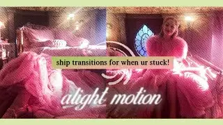ship edit transitions for when you are stuck | alight motion for beginners easy | tiktok edit style 