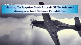 Helsing To Acquire Grob Aircraft SE To Advance Aerospace And Defence Capabilities .