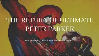 The return of Ultimate Peter Parker (Miles Morales The Ultimate Spider-Man Volume 1)
