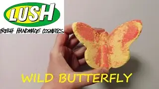 Wild Butterfly LUSH Cosmetics bath bomb DEMO AND REVIEW