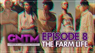 EPISODE 8: Farm Life | GREECE'S NEXT TOP MODEL 8