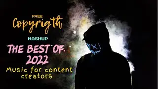 The Best of 2022 || Lo Mejor del 2022 [Copyrigthfree] || Copyrigth Music