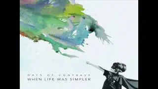 Days Of Contrast - We're a Melody