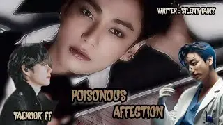 Poisonous Affection || Part 18 || Taekook FF