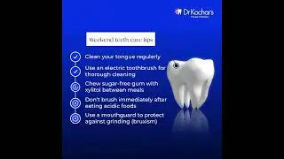 Weekend Dental care tips!