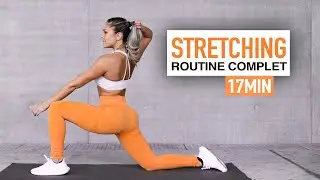 Routine stretching de 17 min corps complet Avec Sarah - Justine GALLICE