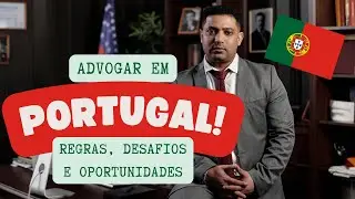 Como é Trabalhar como Advogado em Portugal? Regras, Desafios e Oportunidades