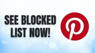 How to View Your Blocked List on Pinterest (2026 Privacy Settings Tutorial)