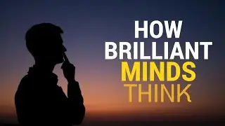 How Brilliant Scientists Think Differently: Secrets You Can Use Every Day