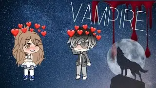 VAMPIRE ❤{épisode 1 saison 1} Série gacha life