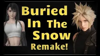 Final Fantasy VII Buried In The Snow Remake