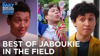The Best Of Jaboukie Young-White In The Field | The Daily Social Distancing Show