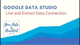 Google Data Studio Live and Extract Data Connection