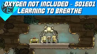 Oxygen Not Included - S01E01 - Learning to Breathe