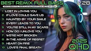 Remix Full Bass Hits 2025 | Walker Style Relax Mix v.28 ✨ #EDM #remix #chill