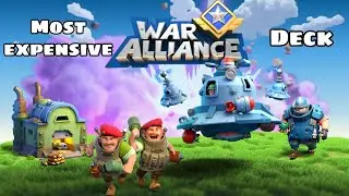Using the MOST EXPENSIVE DECK - War Alliance