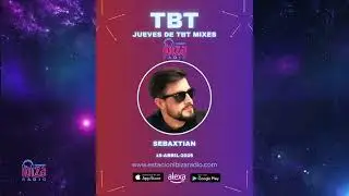 JUEVES DE TBT MIXES   Sebaxtian   10 abril 2025
