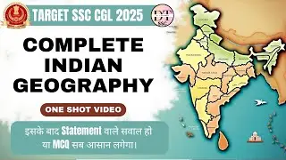 COMPLETE INDIAN GEOGRAPHY IN ONE SHOT | SSC CGL | CPO | CHSL | ALL OTHER EXAMS #ssc #ssccgl2025