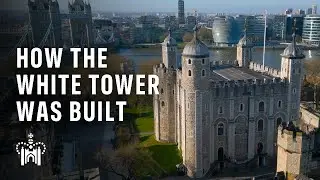 The Secrets of the White Tower: William the Conqueror&rsquo;s Masterpiece